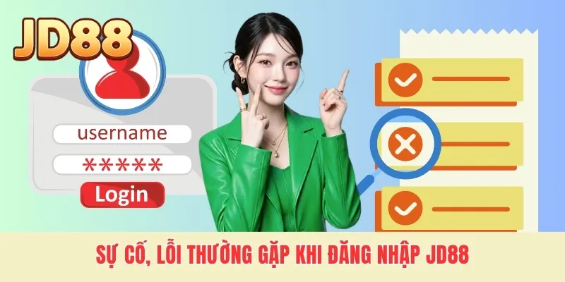 Sự cố, lỗi thường gặp khi đăng nhập JD88